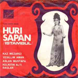 Huri Sapan - Kaz Mezarci / Yeşilim Aman / Aslan Mustafa / Kelkitin Alti Baglar album flac