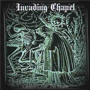 Invading Chapel - Gloom Over This Hope album flac