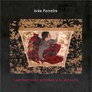 Iván Ferreiro - Canciones Para El Tiempo Y La Distancia album flac