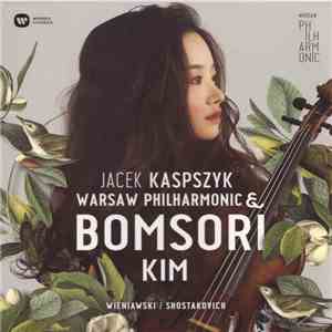Jacek Kaspszyk, Warsaw Philharmonic & Bomsori Kim, Wieniawski / Shostakovich - Bomsori Kim album flac
