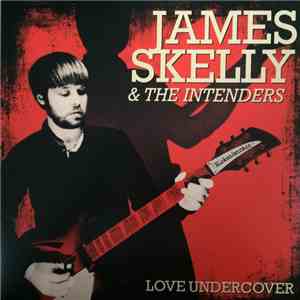 James Skelly & The Intenders - Love Undercover album flac