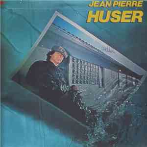 Jean-Pierre Huser - Les Larmes De L'an 2000 album flac