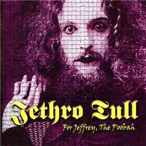 Jethro Tull - For Jeffrey, The Poobah album flac