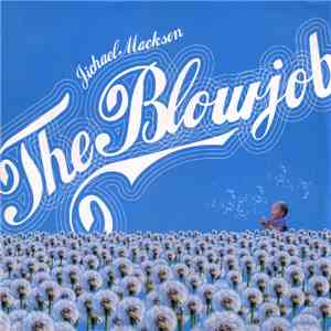 Jichael Mackson - The Blowjob album flac