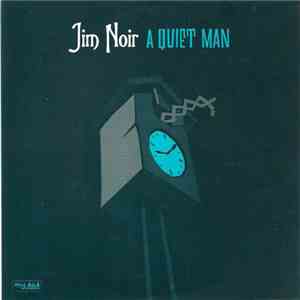 Jim Noir - A Quiet Man album flac