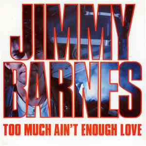 Jimmy Barnes - Too Much Ain't Enough Love album flac