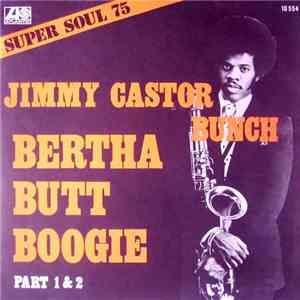 Jimmy Castor Bunch - Bertha Butt Boogie (Part 1 & 2) album flac