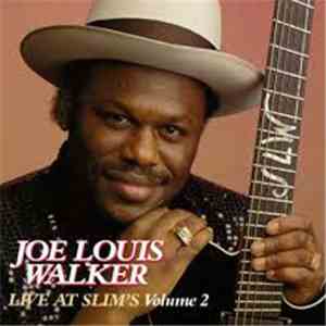 Joe Louis Walker - Live At Slim's Volume 2 album flac