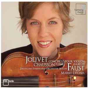 Jolivet / Chausson - Isabelle Faust, Deutsches Symphonie-Orchester Berlin, Marko Letonja - Concerto Pour Violon / Poème album flac