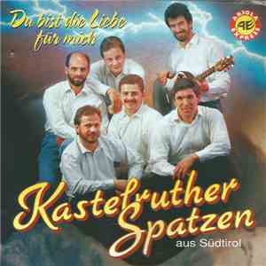 Kastelruther Spatzen - Du Bist Die Liebe Für Mich album flac