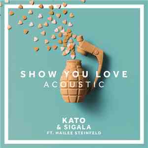 Kato  & Sigala Featuring Hailee Steinfeld - Show You Love (Acoustic) album flac