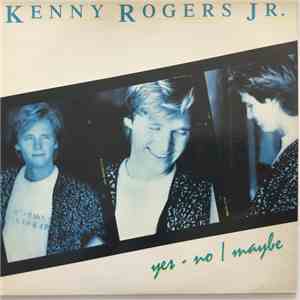 Kenny Rogers Jr. - Yes - No / Maybe album flac
