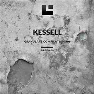 Kessell - Granulart Compilation #06 album flac