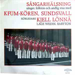 KFUM-Kören, Sundsvall, Kjell Lönnå, Lage Wedin - Sångarhälsning album flac