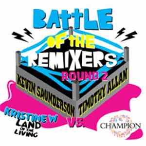 Kristine W - Land Of The Living (Battle Of The Remixers - Round 2) album flac