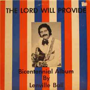 Lenville Ball - The Lord Will Provide Bicentennial Album album flac