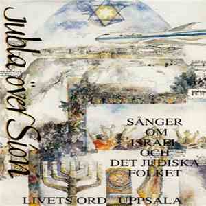 Livets Ord, Uppsala - Jubla Över Sion - Sånger Om Israel Och Det Judiska Folket album flac