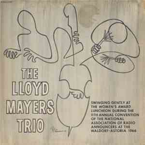 Lloyd Mayers Trio - Live - 11th Annual Convention of 'NARA' August 14, 1966 - Waldorf Astoria "Starlight Room" album flac