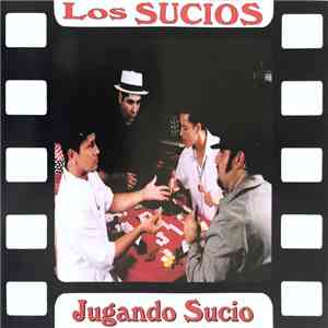 Los Sucios - Jugando Sucio album flac