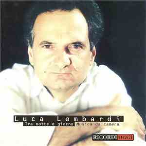 Luca Lombardi  - Tra Notte E Giorno - Musica Da Camera album flac
