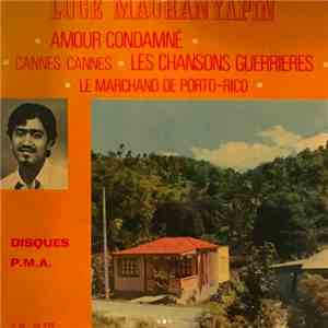 Luce Mauranyapin - Amour Condamné/ Cannes Cannes/ Les Chansons Guerrieres/ Le Marchand de Porto-rico album flac