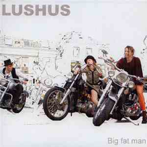 Lushus - Big Fat Man album flac