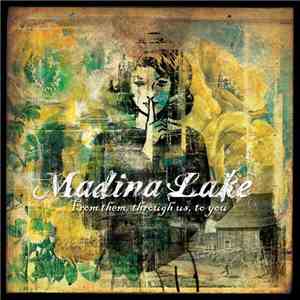 Madina Lake - From Them, Through Us, To You album flac