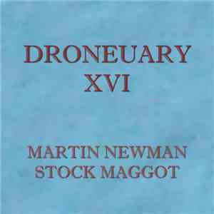 Martin Newman - Droneuary XVI - Stock Maggot album flac