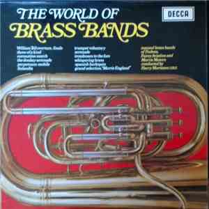 Massed Brass Bands Of Fodens, Fairey Aviation & Morris Motors - The World Of Brass Bands album flac