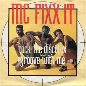 MC Fixx It - Rock The Discotex / Groove With Me album flac