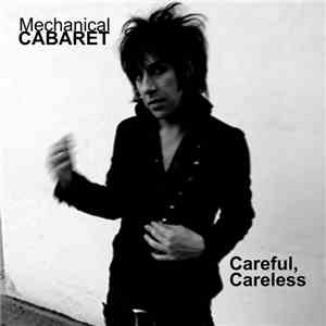 Mechanical Cabaret - Careful, Careless album flac