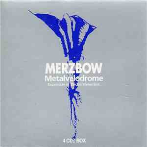 Merzbow - Metalvelodrome (Exposition Of Electro-Vivisection) album flac