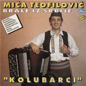 Mića Teofilović, "Kolubarci" - Brale Iz Srbije album flac