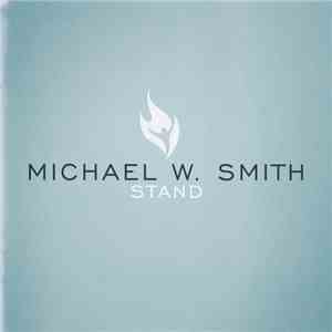 Michael W. Smith - Stand album flac
