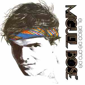 Miguel Bosé - El Disco De Oro De Miguel Bosé album flac