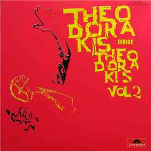 Mikis Theodorakis - Theodorakis Dirige Theodorakis, Vol 2 album flac