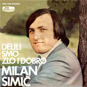 Milan Simić - Jorgovan Miriše / Delili Smo Zlo I Dobro album flac
