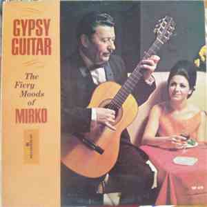 Mirko  - Gypsy Guitar (The Fiery Moods Of Mirko) album flac