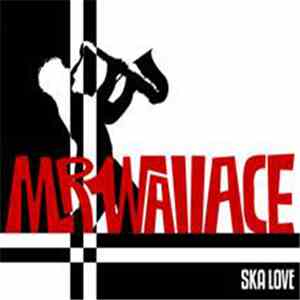 Mr Wallace - Ska Love album flac