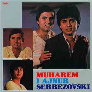Muharem I Ajnur Serbezovski - Muharem I Ajnur Serbezovski album flac