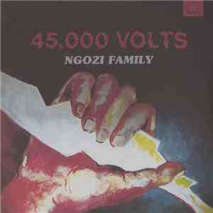 Ngozi Family - 45,000 Volts album flac