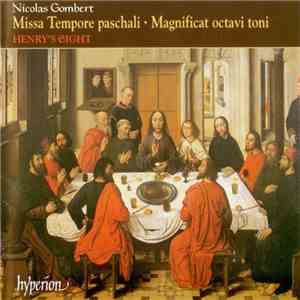 Nicolas Gombert / Henry's Eight - Missa Tempore Paschali • Magnificat Octavi Toni album flac
