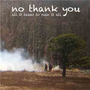 No Thank You - All It Takes To Ruin It All album flac