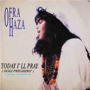 Ofra Haza - Today I'll Pray (Oggi Pregherò) album flac