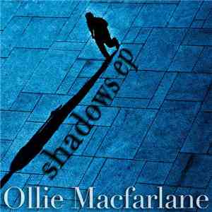 Ollie Macfarlane - Shadows EP album flac