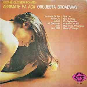 Orquesta Broadway - Arrimate Pa' Aca (Come Close To Me) album flac