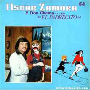 Oscar Zamora Y Don Chema - El Padrecito album flac