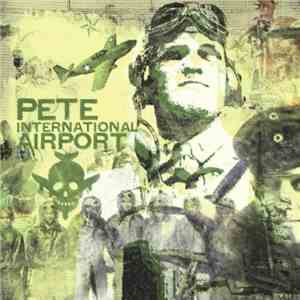 Pete International Airport - Pete International Airport album flac