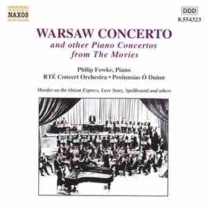 Philip Fowke • RTÉ Concert Orchestra • Proinnsías Ó Duinn - Warsaw Concerto And Other Piano Concertos From The Movies album flac