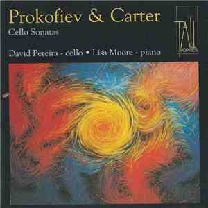 Prokofiev & Carter - David Pereira , Lisa Moore - Cello Sonatas album flac